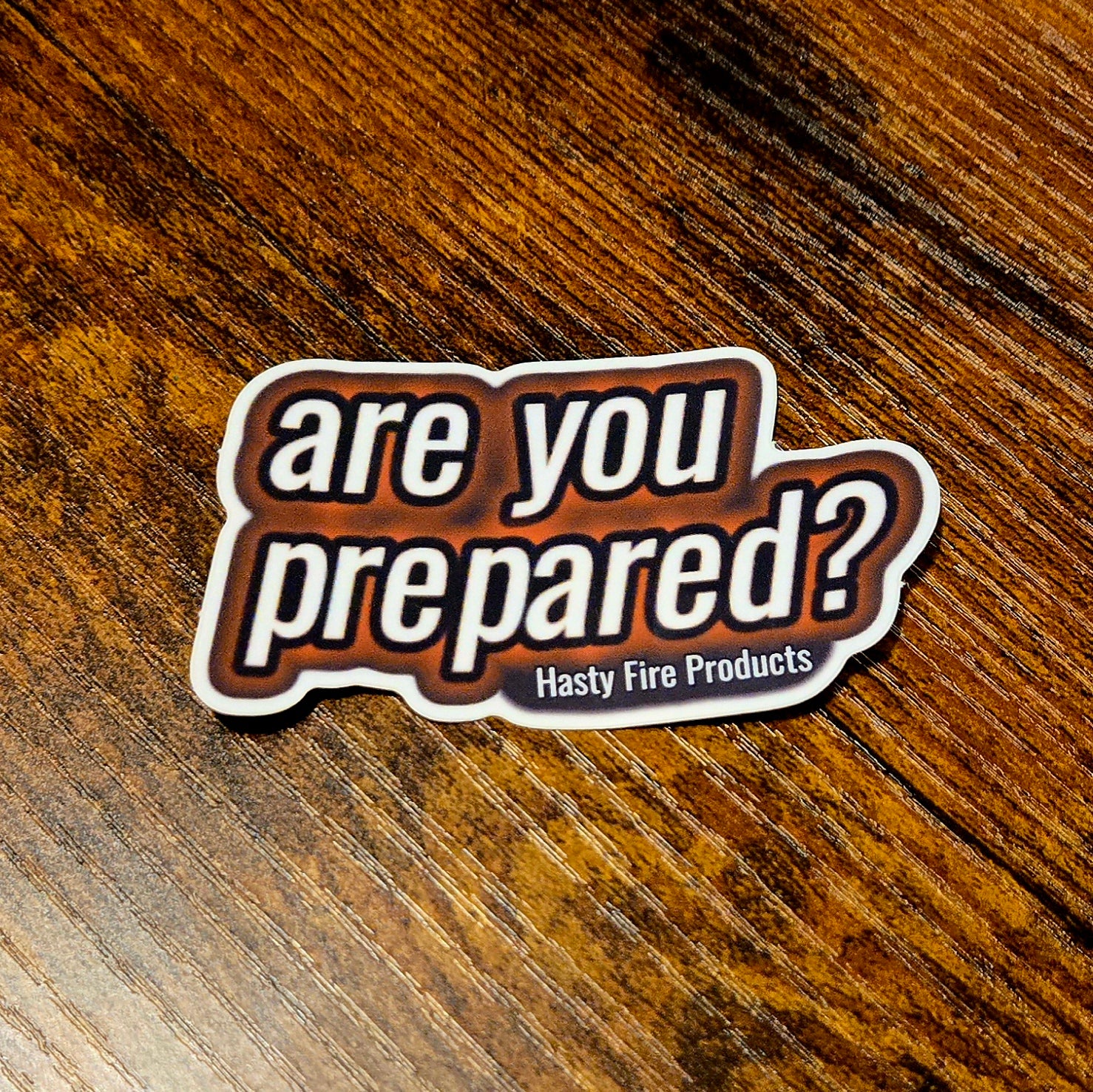 Prepared Sticker Sticker - Are you prepared? – Hasty Fire Products
